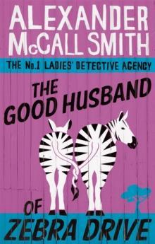 THE No1 LADIES' DETECTIVE AGENCY (08): THE GOOD HUSBAND OF ZEBRA DRIVE