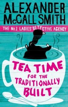 THE No1 LADIES' DETECTIVE AGENCY (10): TEA TIME FOR THE TRADITIONALLY BUILT