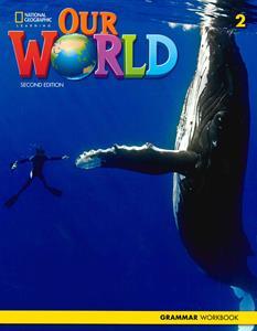 OUR WORLD 2 GRAMMAR WORKBOOK (+CD) 2ND EDITION