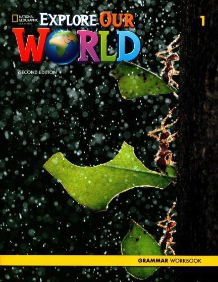 EXPLORE OUR WORLD 1 GRAMMAR WORKBOOK 2ND ED