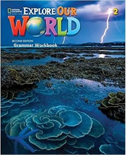 EXPLORE OUR WORLD 2 GRAMMAR WORKBOOK 2ND ED