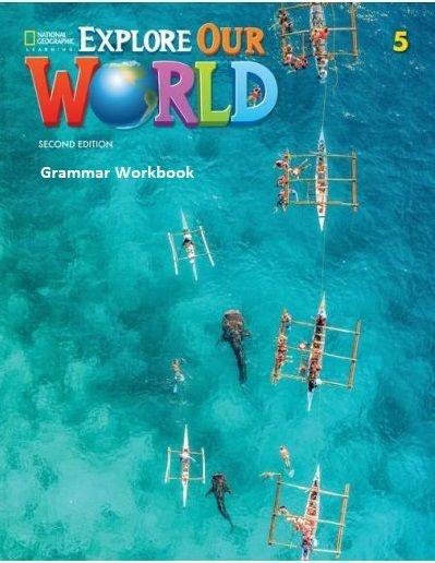 EXPLORE OUR WORLD 5 GRAMMAR WORKBOOK 2ND ED