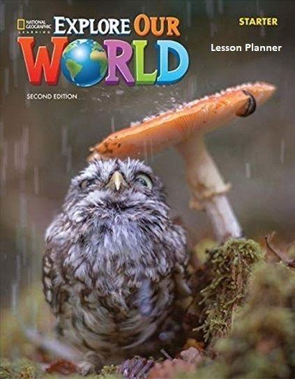 EXPLORE OUR WORLD STARTER TEACHER'S LESSON PLANNER 2ND ED