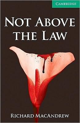 NOT ABOVE THE LAW (READERS 3) LEVEL B1