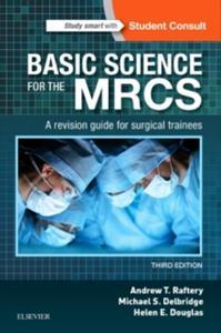 BASIC SCIENCE FOR THE MRCS : A REVISION GUIDE FOR SURGICAL TRAINEES