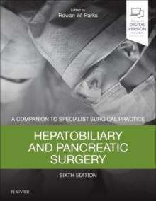 HEPATOBILIARY AND PANCREATIC SURGERY : A COMPANION TO SPECIALIST SURGICAL PRACTICE