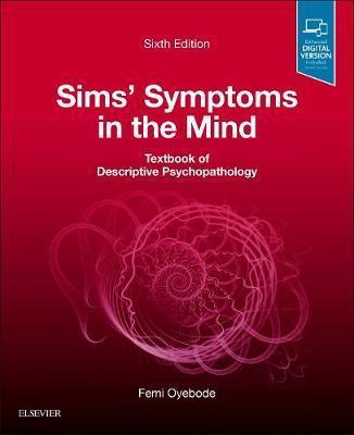 SIMS' SYMPTOMS IN THE MIND: TEXTBOOK OF DESCRIPTIVE PSYCHOPATHOLOGY
