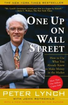 ONE UP ON WALL STREET : HOW TO USE WHAT YOU ALREADY KNOW TO MAKE MONEY IN THE MARKET