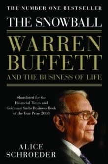 THE SNOWBALL : WARREN BUFFETT AND THE BUSINESS OF LIFE