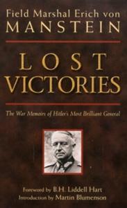 LOST VICTORIES : THE WAR MEMOIRS OF HILTER'S MOST BRILLIANT GENERAL