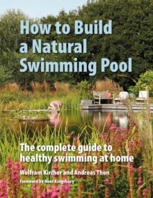 HOW TO BUILD A NATURAL SWIMMING POOL
