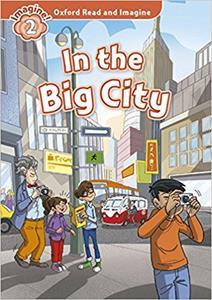 OXFORD READ AND IMAGINE (2): IN THE BIG CITY (+CD)