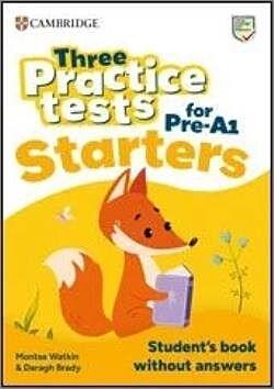 THREE PRACTICE TESTS FOR PRE-A1 STARTERS