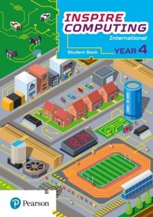 INSPIRE COMPUTING INTERNATIONAL, STUDENT BOOK, YEAR 4