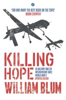 KILLING HOPE : US MILITARY AND CIA INTERVENTIONS SINCE WORLD WAR II