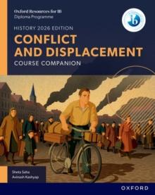 OXFORD RESOURCES FOR IB DP HISTORY: CONFLICT AND DISPLACEMENT COURSE BOOK