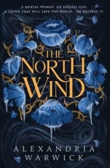 THE NORTH WIND : THE TIKTOK SENSATION! AN ENTHRALLING ENEMIES-TO-LOVERS ROMANTASY, THE FIRST IN THE FOUR WINDS SERIES : 1