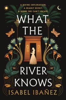 WHAT THE RIVER KNOWS : THE EXPLOSIVE SUNDAY TIMES BESTSELLER