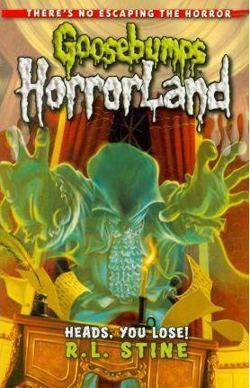 GOOSEBUMPS 15 - HEADS, YOU LOSE