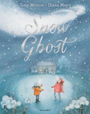 SNOW GHOST : THE MOST HEARTWARMING PICTURE BOOK OF THE YEAR