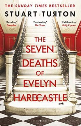 THE SEVEN DEATHS OF EVELYN HARDCASTLE : THE SUNDAY TIMES BESTSELLER AND WINNER OF THE COSTA FIRST NOVEL AWARD