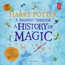 HARRY POTTER A JOURNEY THROUGH A HISTORY OF MAGIC