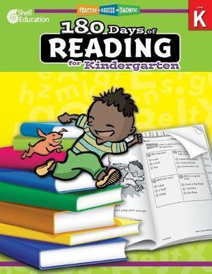 180 DAYS OF READING (KINDERGARTEN): PRACTICE, ASSESS, DIAGNOSE
