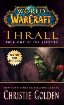 WORLD OF WARCRAFT: THRALL : TWILIGHT OF THE ASPECTS