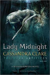 LADY MIDNIGHT - THE DARK ARTIFICES (BOOK 1)