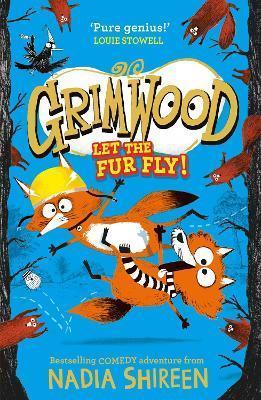 GRIMWOOD: LET THE FUR FLY! : THE BRAND NEW WILDLY FUNNY ADVENTURE - LAUGH YOUR HEAD OFF!