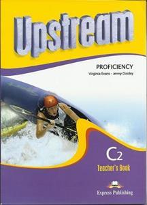 UPSTREAM PROFICIENCY C2 TEACHER'S BOOK