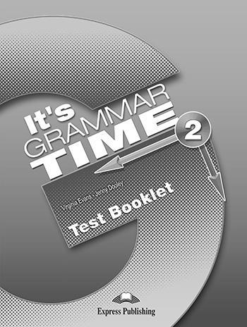 IT 'S GRAMMAR TIME 2 TEST BOOKLET
