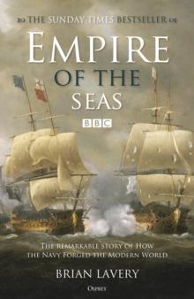 EMPIRE OF THE SEAS : HOW THE NAVY FORGED THE MODERN WORLD