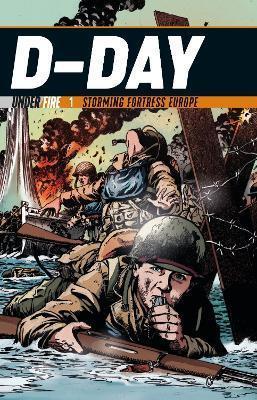 D-DAY : STORMING FORTRESS EUROPE