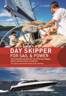 DAY SKIPPER FOR SAIL AND POWER : THE ESSENTIAL MANUAL FOR THE RYA DAY SKIPPER THEORY AND PRACTICAL CERTIFICATE 3RD EDITION