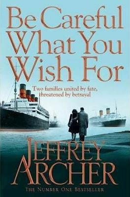 CLIFTON CHRONICLES (04): BE CAREFUL WHAT YOU WISH FOR