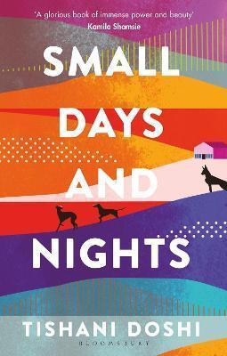 SMALL DAYS AND NIGHTS : SHORTLISTED FOR THE ONDAATJE PRIZE 2020
