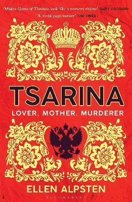 TSARINA : 'MAKES GAME OF THRONES LOOK LIKE A NURSERY RHYME' - DAISY GOODWIN