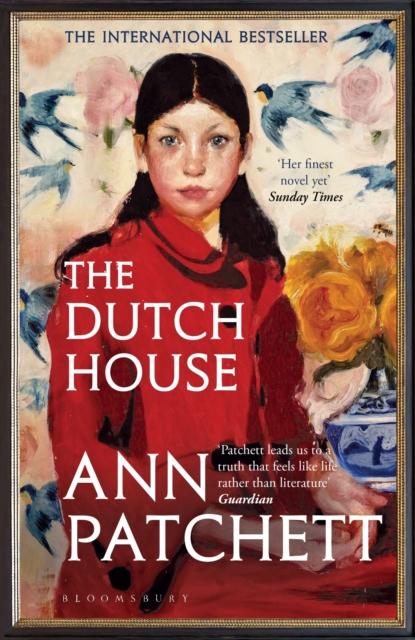 THE DUTCH HOUSE : THE SUNDAY TIMES BESTSELLER AND A 'BOOK OF THE YEAR' 2019