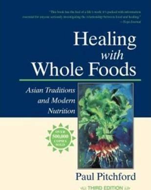 HEALING WITH WHOLE FOODS : ASIAN TRADITIONS AND MODERN NUTRITION