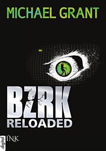 MICHAEL GRANT BZRK - RELOADED