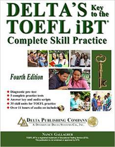 DELTA’S KEY TO THE TOEFL IBT (5) COMPLETE SKILL PRACTICE (4th EDITION)