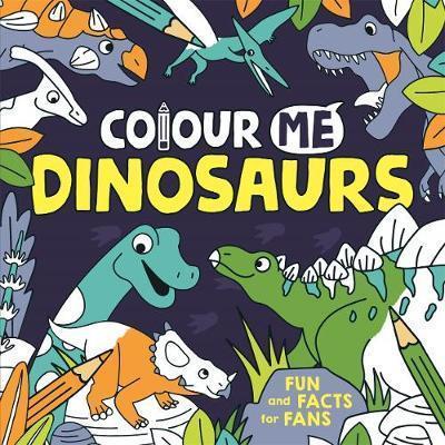 COLOUR ME: DINOSAURS