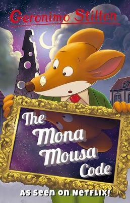 STILTON - GERONIMO STILTON: THE MONA MOUSA CODE