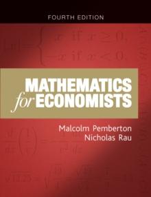 MATHEMATICS FOR ECONOMISTS : AN INTRODUCTORY TEXTBOOK, FOURTH EDITION