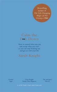 A NO F**KS GIVEN GUIDE: CALM THE F**K DOWN