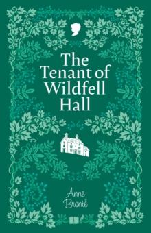 THE BRONTE SISTERS COLLECTION: THE TENANT OF WILDFELL HALL