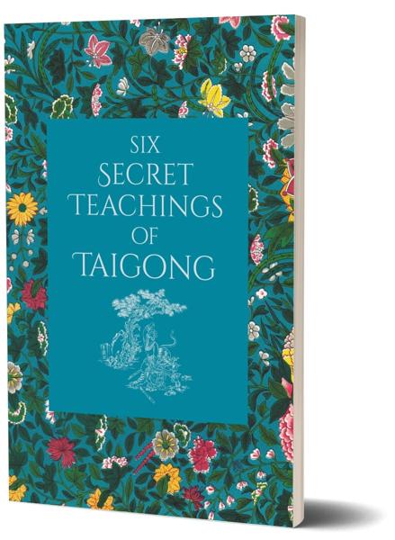 THE ART OF WAR COLLECTION: SIX SECRET TEACHINGS OF TAIGONG
