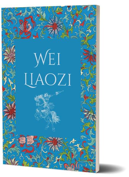 THE ART OF WAR COLLECTION: WEI LIAOZI