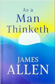 AS A MAN THINKETH